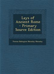 Lays of Ancient Rome,1287413498,9781287413493