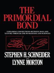 The Primordial Bond Exploring Connections between Man and Nature through the Humanities and Sciences,1468410571,9781468410570