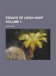 Essays of Leigh Hunt Volume 1,1153897415,9781153897419