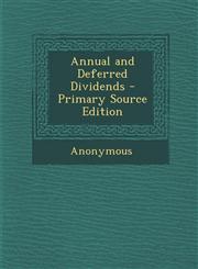 Annual and Deferred Dividends - Primary Source Edition,1287760384,9781287760382