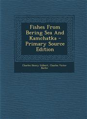 Fishes From Bering Sea And Kamchatka - Primary Source Edition,1294042068,9781294042068