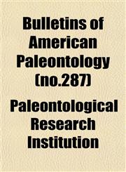 Bulletins of American Paleontology (no.287),1153359170,9781153359177