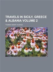 Travels in Sicily, Greece & Albania Volume 2,1150869720,9781150869723