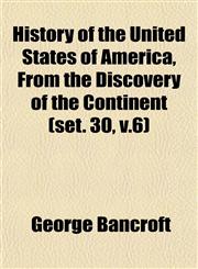 History of the United States of America, From the Discovery of the Continent (set. 30, v.6),1152315838,9781152315839
