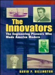 The Innovators The Engineering Pioneers who Transformed America, College,0471140961,9780471140962