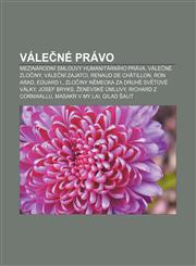 Válečné právo Mezinárodní smlouvy humanitárního práva, Válečné zločiny, Váleční zajatci, Renaud de Châtillon, Ron Arad, Eduard I.,1232852740,9781232852742
