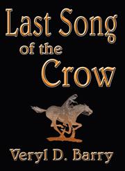 Last Song of the Crow,1462670539,9781462670536