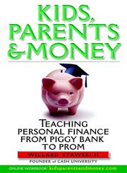 Kids, Parents & Money Teaching Personal Finance from Piggybank to Prom 1st Edition,0471359475,9780471359470
