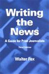 Writing the News A Guide for Print Journalists 3rd Edition,0813822483,9780813822488