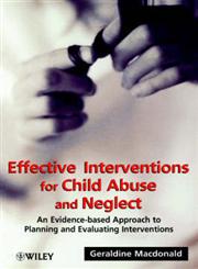 Effective Interventions for Child Abuse and Neglect An Evidence-Based Approach to Planning and Evaluating Interventions 1st Edition,0471491470,9780471491477