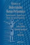 Advances in Understanding Human Performance Neuroergonomics, Human Factors Design, and Special Populations,1439835012,9781439835012
