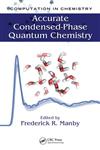 Accurate Condensed-Phase Quantum Chemistry,1439808368,9781439808368