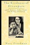 The Kindness of Strangers Adult Mentors, Urban Youth, and the New Volunteerism 1st Edition,1555425577,9781555425579