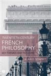 Twentieth-Century French Philosophy Key Themes and Thinkers,1405132183,9781405132183