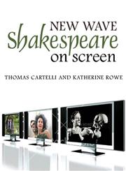 New Wave Shakespeare on Screen,0745633927,9780745633923