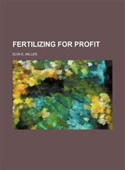 Fertilizing for profit,1236610121,9781236610126