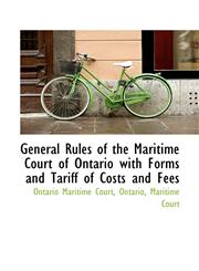 General Rules of the Maritime Court of  Ontario with Forms and Tariff of Costs and Fees,1110991053,9781110991051