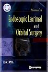 Manual of Endoscopic Lacrimal and Orbital Surgery,0750673265,9780750673266