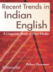 Recent Trends in Indian English A Linguistic Study of Print Media,9380009291,9789380009292