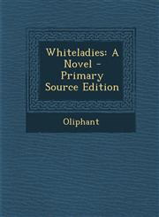 Whiteladies A Novel - Primary Source Edition,1287465749,9781287465744