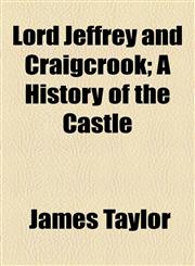 Lord Jeffrey and Craigcrook; A History of the Castle,115454642X,9781154546422