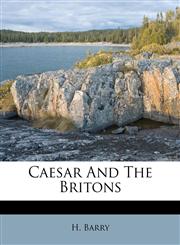 Caesar And The Britons,1173348875,9781173348878