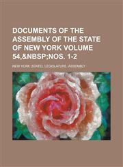 Documents of the Assembly of the State of New York Volume 54,,1234064286,9781234064280