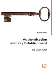 Authentication and Key Establishment,3639031695,9783639031690