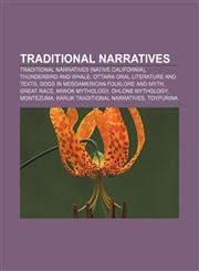 Traditional narratives Traditional narratives (Native California), Thunderbird and Whale, Ottawa oral literature and texts,123308593X,9781233085934