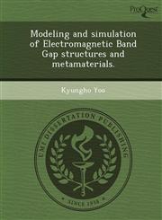 Modeling and simulation of Electromagnetic Band Gap structures and metamaterials.,1248951182,9781248951187