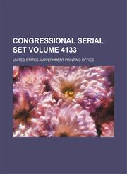 Congressional serial set Volume 4133,1154390330,9781154390339