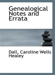 Genealogical Notes and Errata,1113407700,9781113407702