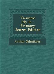 Viennese Idylls - Primary Source Edition,1293328065,9781293328064