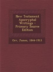 New Testament Apocryphal Writings - Primary Source Edition,129455056X,9781294550563