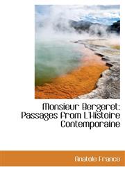 Monsieur Bergeret Passages from L'Histoire Contemporaine,1103933167,9781103933167