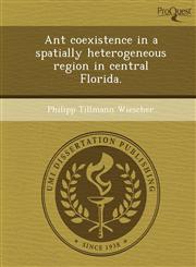 Ant coexistence in a spatially heterogeneous region in central Florida.,1244584495,9781244584495