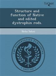 Structure and function of Native and edited dystrophin rods.,1243672838,9781243672834