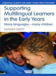 Supporting Multilingual Learners in the Early Years Many Languages - Many Children,0415438012,9780415438018