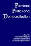 Factional Politics and Democratization,0714641588,9780714641584