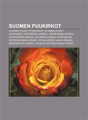 Suomen puukirkot Suomen puiset pitkäkirkot, Suomen puiset ristikirkot, Hietamäen kappeli, Heinäveden kirkko, Lapinjärven kirkko,1232091871,9781232091875