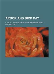 Arbor and Bird Day,1236738748,9781236738745
