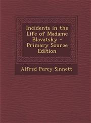 Incidents in the Life of Madame Blavatsky - Primary Source Edition,1295552345,9781295552344