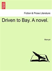 Driven to Bay. a Novel.,1240886616,9781240886616