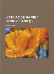 Histoire de Ma Vie - George Sand (7 ),1234434342,9781234434342