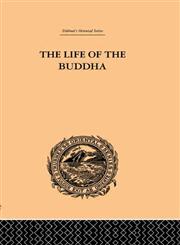 The Life of the Buddha and the Early History of His Order,041524482X,9780415244824