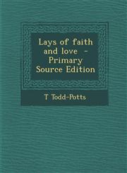Lays of faith and love  - Primary Source Edition,1293237353,9781293237359