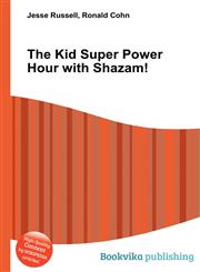 The Kid Super Power Hour with Shazam!,5511012777,9785511012773