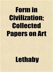 Form in Civilization; Collected Papers on Art,1152473697,9781152473690