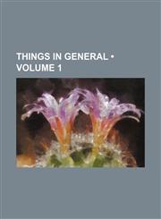 Things in General (Volume 1),145900647X,9781459006478