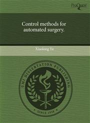 Control methods for automated surgery.,1243587326,9781243587329